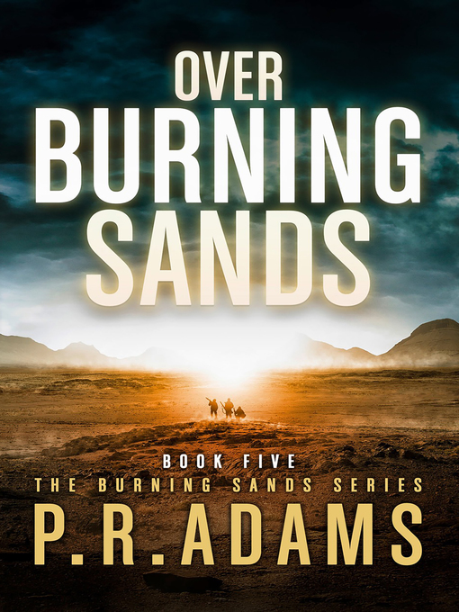 Title details for Over Burning Sands by P R Adams - Available